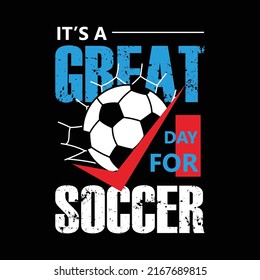 It's a great soccer design typography, design for t shirt, sticker, wall muralls, ready to print vector illustration