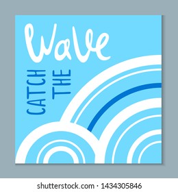 Great summer card with lettering in bright colors - vector illustration - catch the wave