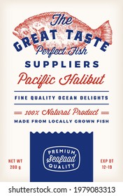 Great Taste Fish Suppliers Abstract Vector Rustic Packaging Label Design. Retro Typography and Hand Drawn Pacific Halibut Silhouette Vintage Background Layout. Isolated.