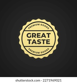 Great Taste Label Vector or Great Taste Stamp Vector Isolated in flat style. Great taste label design for the highest quality products. To seal the product with the best premium quality taste.