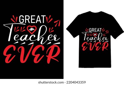 GREAT TEACHER EVER T-SHIRT DESIGN