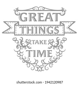 Great thing take time on a white scene vector motivation phrase wallpaper backgrounds