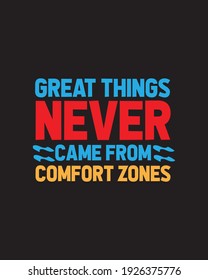 Great things never came from comfort zones. Hand drawn typography poster design. Premium Vector.