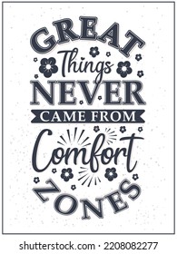 Great things never came from comfort zones. Motivational typography t-shirt design quotes.