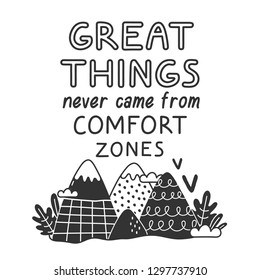 Great things never come from comfort zones. Inspirational quote. Hand lettering and illustration for your designs: t-shirts, bags, for posters, invitations, cards, etc.