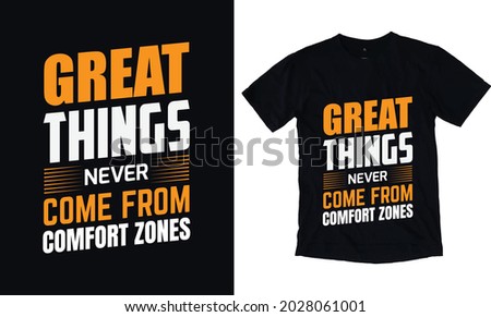 Great things never come from comfort zones