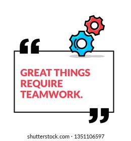 Great Things Require Teamwork Motivational Quote Stock Vector (Royalty ...