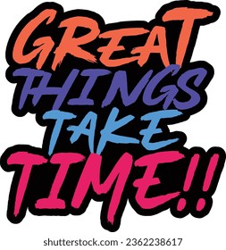 great things take time illustrations with patches for t-shirts and other uses