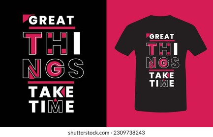 Great Things Take Time T-shirt