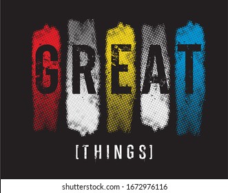 great things typography for print t shirt
