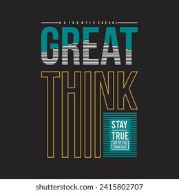 great think design typography vector illustration for print t shirt