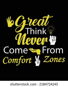 Great think never come from comfort zone Typography T-shirt Design