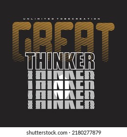 great thinker design typography vector illustration for print