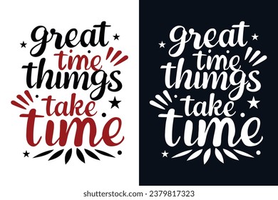 las cosas del buen tiempo toman tiempo, citas de motivación o diseño de camisetas