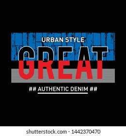 Great urban style typography t shirt design vector illustration