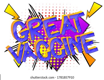 Great Vaccine Comic book style cartoon words. Text on abstract background.