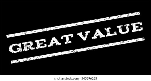 Great Value watermark stamp. Text tag between parallel lines with grunge design style. Rubber seal stamp with unclean texture. Vector white color ink imprint on a black background.