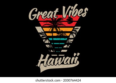 great vibes hawaii palm retro vintage illustration