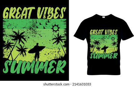GREAT VIBES SUMMER CUSTOM T SHIRT.