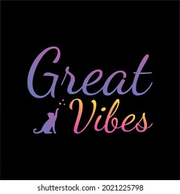 Great Vibes vector illustration, for t-shirt print and other uses.