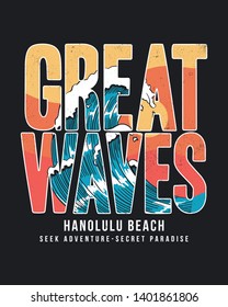 Great waves text with the waves illustration. Vector graphic for t-shirt prints and other uses.