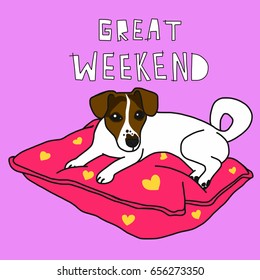 Great weekend and Jack Russell dog on pillow cartoon vector illustration