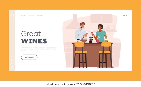 Great Wines Landing Page Template. Couple Characters Holding Wineglasses Stand at Kitchen Desk. People Celebrate Holidays, Man and Woman Dating, Drink Alcohol at Home. Cartoon Vector Illustration