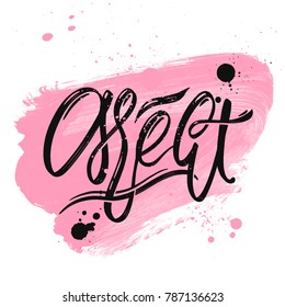 Great word art calligraphy style on hand drawn pink brush stroke with ink spots