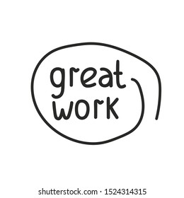 Great work inscription. Hand drawn vector illustration on white background.