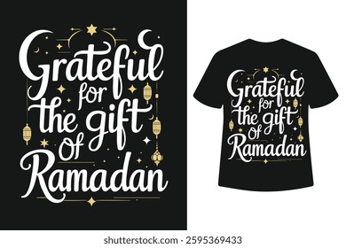 "Greateful for the gift of Ramadan" Ramadan typography t-shirt design.