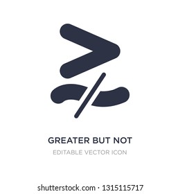 greater but not equivalent icon on white background. Simple element illustration from Education concept. greater but not equivalent icon symbol design.
