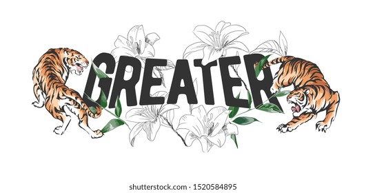 greater slogan with tigers and flowers sketch illustration