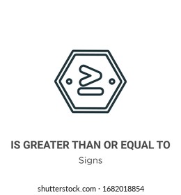 Is greater than or equal to outline vector icon. Thin line black is greater than or equal to icon, flat vector simple element illustration from editable signs concept isolated stroke on white 