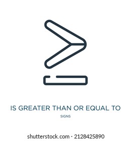 es mayor o igual que el icono de línea delgada. mayor, iconos matemáticos lineales del signo de contorno aislado del concepto de signos. Elemento de símbolo de ilustración vectorial para diseño web y aplicaciones.