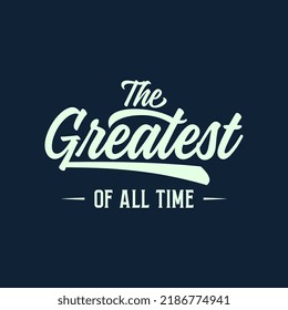 The Greatest Of All Time Badge Script Text Art Design