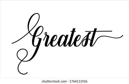 Greatest Calligraphic Cursive Typographic Text on White Background