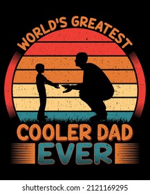 World’s Greatest Cooler Dad Ever T-shirt Design