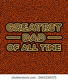 El mejor papá de todos los tiempos Diseño para el Día del Padre, regalo de cumpleaños para papá u hombre para obtener impresión como tarjeta de felicitación, fondo, telón de fondo, Fondo de pantalla y camiseta