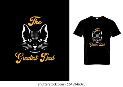 The greatest dad, Cat T-shirt.Vector illustration.Colorful graphic Can be used for T-shirts print, children wear, Baby shower celebration, greetings, and poster.T-shirt graphics