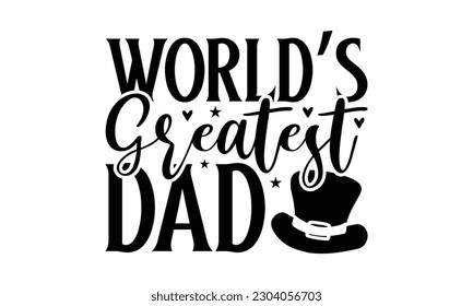 World’s Greatest Dad  -   Lettering design for greeting banners, Mouse Pads, Prints, Cards and Posters, Mugs, Notebooks, Floor Pillows and T-shirt prints design.
