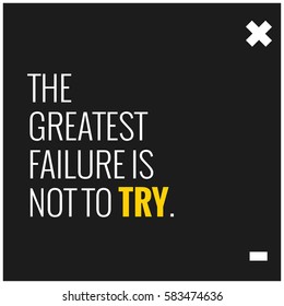 The greatest failure is not to try. (Motivational Quote Vector Poster Design)