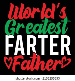 World’s Greatest Farter Father, Papa Day T Shirt, Dad Day, Father Lover Design