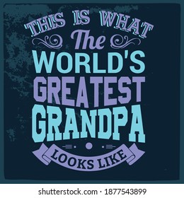 Greatest grandpa. Vector hand drawn illustration. The idea for a poster, t-shirt. Lettering poster.
grandpa print template.t-shirt, greeting cards etc.