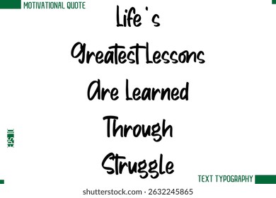 Life’s Greatest Lessons Are Learned Through Struggle Modern Text Calligraphy Trendy Life Quote