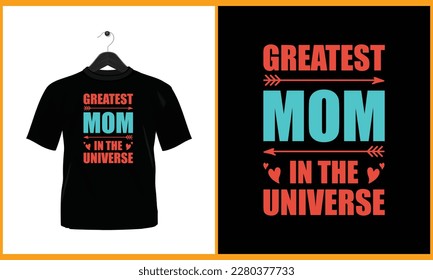 Greatest mom in the universe - Printable t-shirt vector design