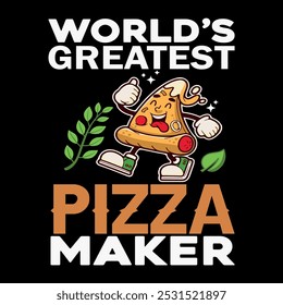 WORLD’S GREATEST PIZZA MAKER T-SHIRT DESIGN