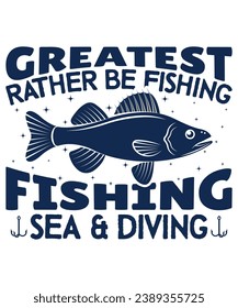 Greatest rather fishing fishing sea and diving print template t shirt design