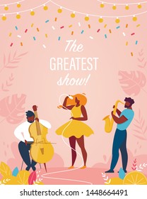 Greatest Show Vertical Banner, Jazz Band Performing on Stage, Men Playing on Cello and Saxophone, Woman Sing with Microphone, Musicians on Stage Perform with Concert. Cartoon Flat Vector Illustration