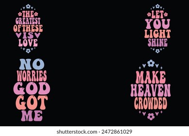 The greatest of these is love, let your light shine, no worries' god got me, make heaven crowded retro wavy keychain designs