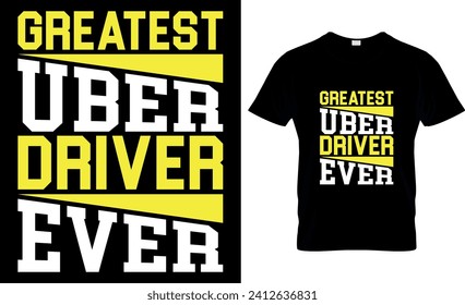 Greatest Uber Driver Ever, T-Shirt Design